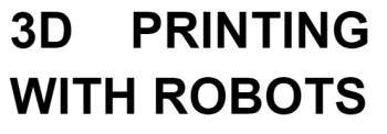3dprintingwithrobots.png